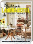 Moderner Landhausstil: Ein Ideenbuch